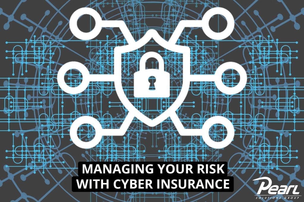 Managing Your Risk with Cyber Insurance