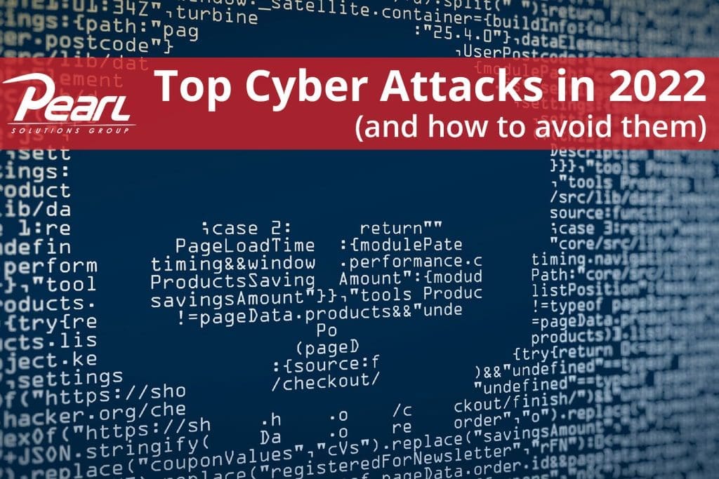 Top Cyber Attacks in 2022 and how to avoid them