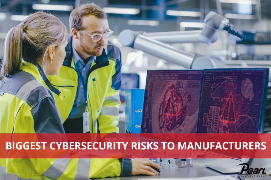 Biggest Cybersecurity Risks to Manufacturers